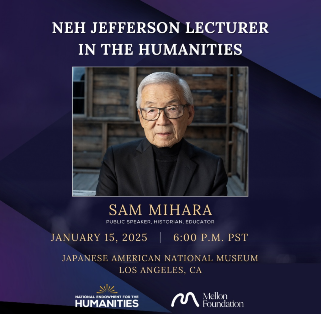 In the humanities flyer displaying Sam Mihara. Attend the event on January 15, 2025 at 6 PM PST